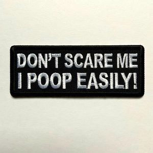 New Embroidered Biker Patch. “Don’t Scare Me I Poop Easily”